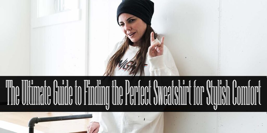 finding the perfect sweatshirt